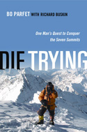 Die Trying: One Man's Quest to Conquer the Seven Summits (2009)